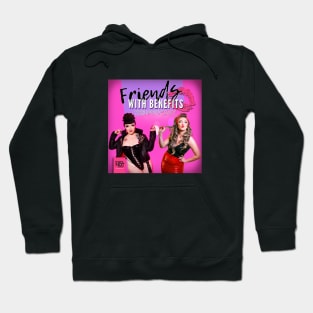 Friends with Benefits with Tash York and Bettie Bombshell Hoodie